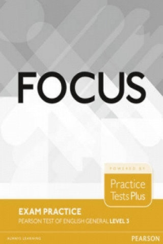 Focus Exam Practice: Pearson Tests of English General Level 3 (B2) Opracowanie zbiorowe