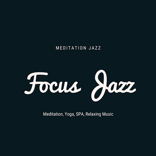 Focus Jazz Meditation Jazz