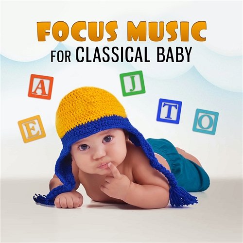 Focus Music for Classical Baby: Smart & Brilliant, Easy Listening, Correct Development, Einstein Effect, Concentration Igor Kluson