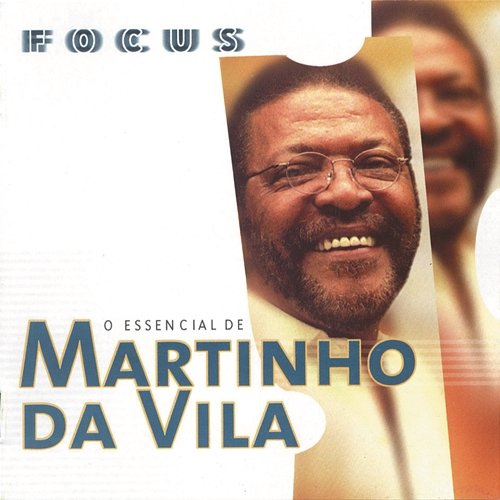 Focus - O Essencial de Martinho Da Vila Martinho Da Vila