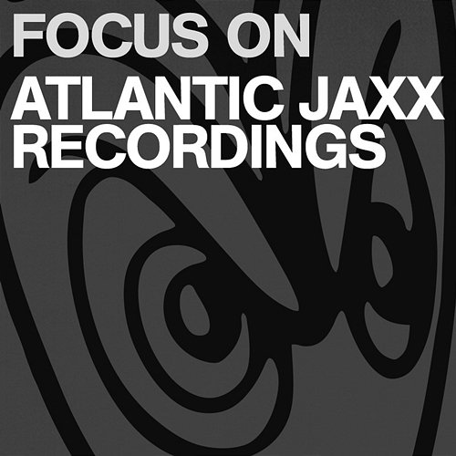 Focus On: Atlantic Jaxx Various Artists