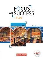 Focus on Success PLUS FOS/BOS B1/B2: 11./12. Jg. - Schülerbuch Abram James, Holzer Martin, Lauber Sabine, Strasser Josef, Towara Wolfgang, Trager Hildegard