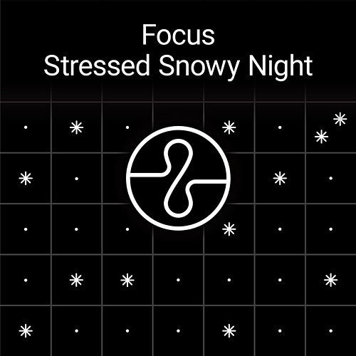 Focus: Stressed Snowy Night Endel