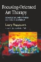 Focusing-Oriented Art Therapy Rappaport Laury