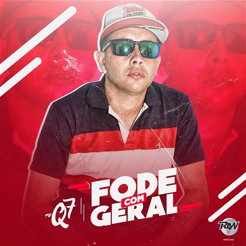 Fode com geral MC Q7