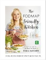 FODMAP Friendly Kitchen Cookbook Hatcher Emma