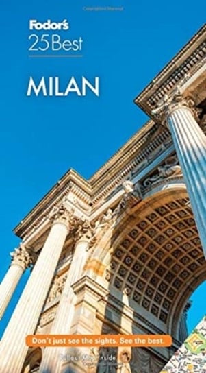 Fodors Milan 25 Best Opracowanie zbiorowe