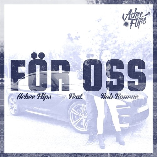 För oss Achee Flips feat. Rob Bourne