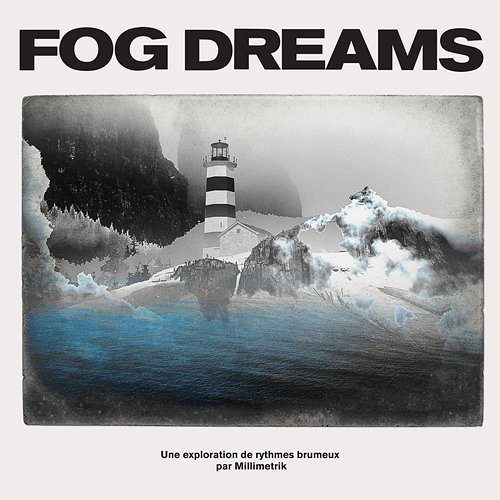 Fog Dreams Millimetrik