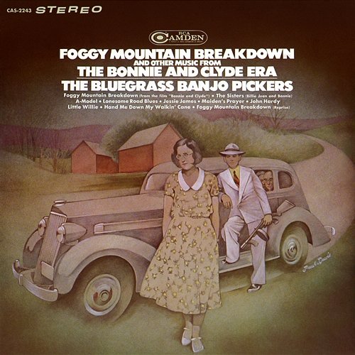 Foggy Mountain Breakdown and Other Music from the Bonnie and Clyde Era The Bluegrass Banjo Pickers