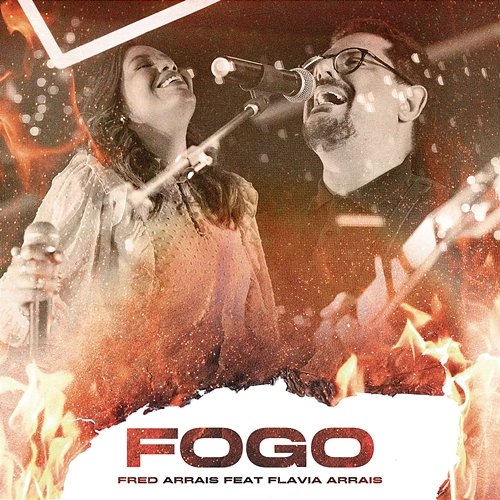 Fogo Fred Arrais feat. Flavia Arrais