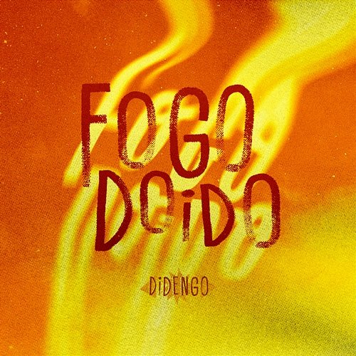 Fogo Doido DiDengo