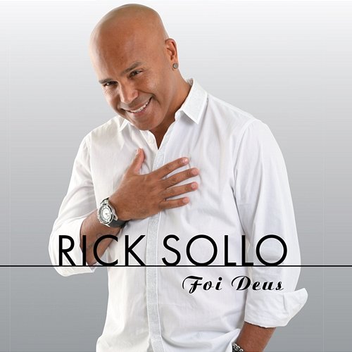 Foi Deus... Rick Sollo