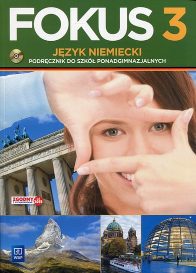 Fokus 3. Język niemiecki. Podręcznik. Szkoła ponadgimnazjalna + CD Kryczyńska-Pham Anna