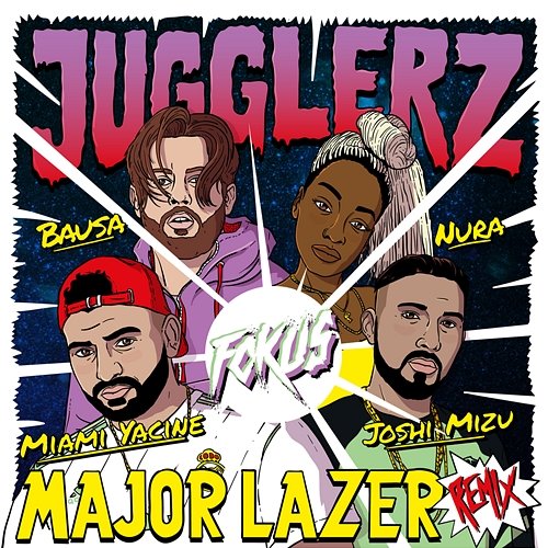 Fokus Jugglerz feat. Miami Yacine, Joshi Mizu, Nura, Bausa, Major Lazer