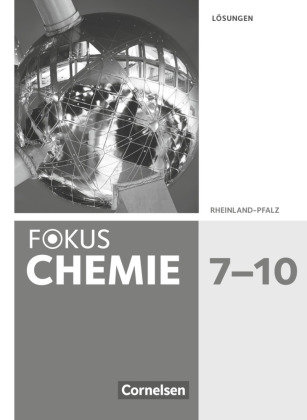 Fokus Chemie - Neubearbeitung - Gymnasium Rheinland-Pfalz - 7.-10. Schuljahr Cornelsen Verlag