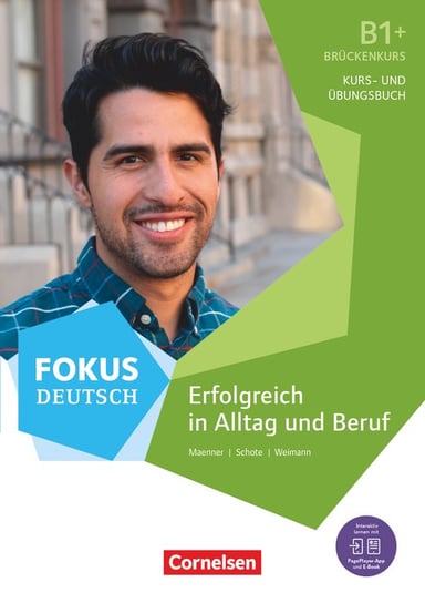 Fokus Deutsch Erfolgreich in Alltag und Beruf B1+ - Kurs- und Übungsbuch Schote Joachim, Maenner Dieter