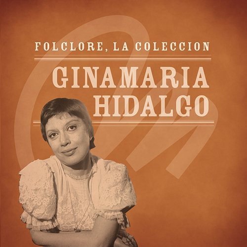 Folclore - La Colección - Ginamaria Hidalgo Ginamaría Hidalgo
