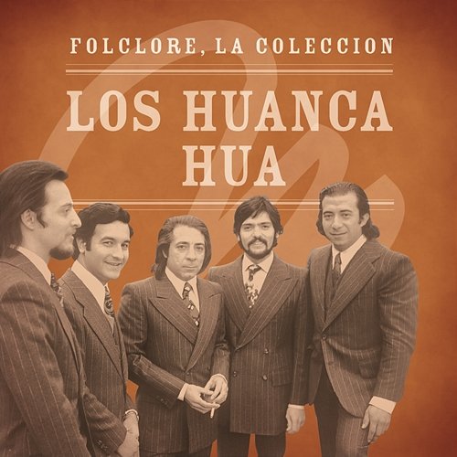 Folclore - La Colección - Los Huanca Hua Los Huanca Hua