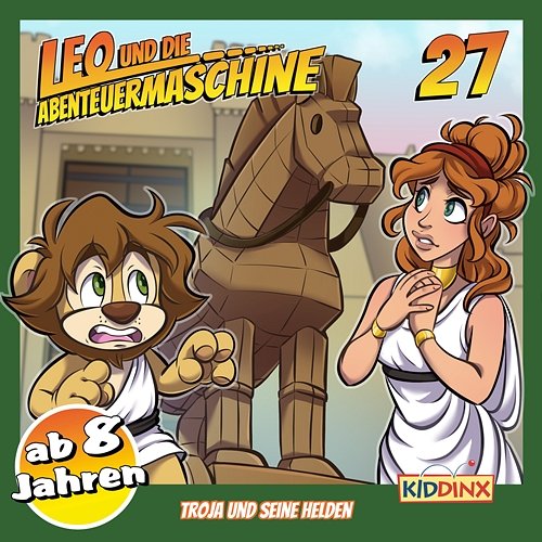 Folge 27: Troja und seine Helden Leo und die Abenteuermaschine