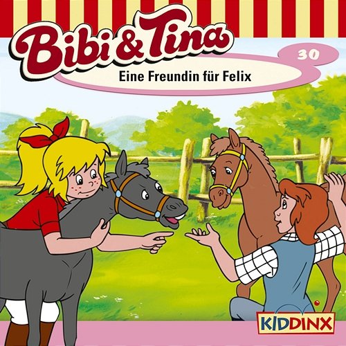 Folge 30: Eine Freundin für Felix Bibi und Tina