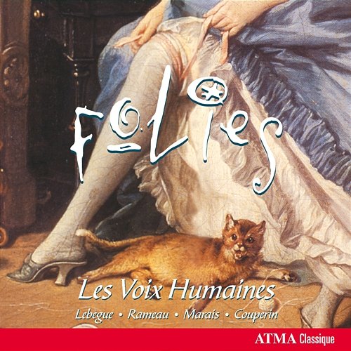 Folies - Works Arranged for Two Viols: Lebègue, Marais, Couperin, Rameau Les Voix humaines