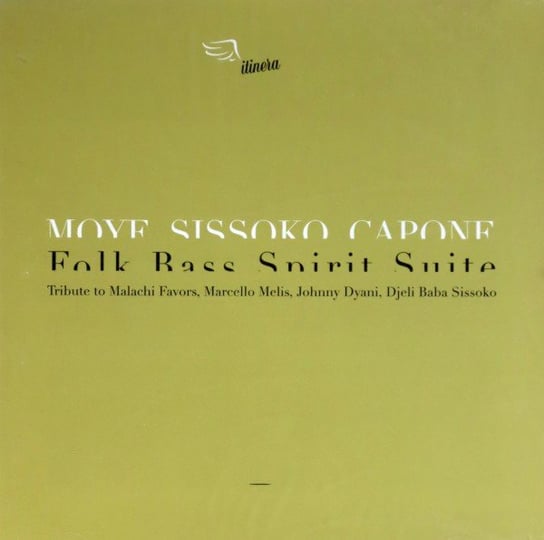 Folk Bass Spirit Suite Eugene Moye, Don / Sissoko, Baba / Capone, Kagel Mauricio