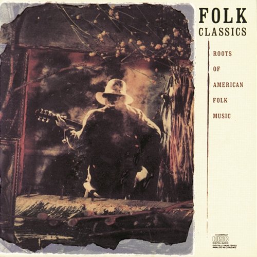 Folk Classics (Roots Of American Folk Music) Various Artists