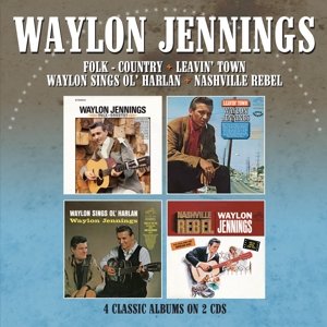Folk-Country/Leavin' Town/Waylon Sings Ol' Harlan/Nashville Rebel - 4 Albums On 2cds Jennings Waylon