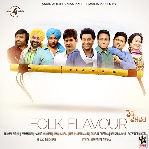 Folk Flavour Harjit Harman, Harbhajan Mann, Jasbir Jassi, Pammi Bai & Manpreet Tiwana, Balkar Sidhu, Satwinder Bitti, Sarbjit Cheema, Nirmal Sidhu