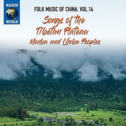 Folk Music Of China. Vol. 14 - Songs Of The Tibetan Plateau. Monba And Lhoba Peoples Various Artists