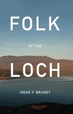 Folk of the Loch Irene F. Brandt