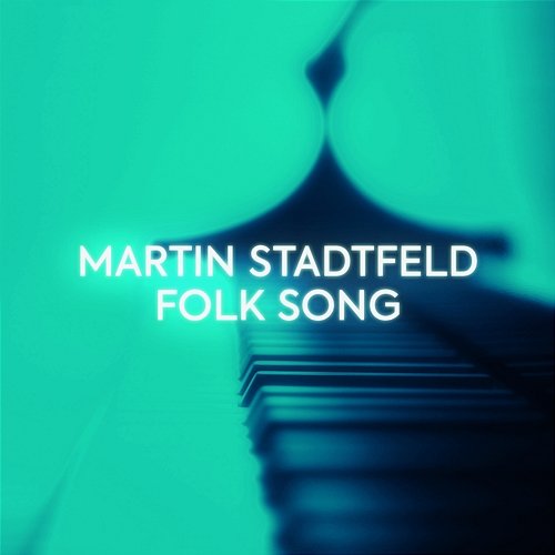 Folk Song (After "Dumka" from Piano Quintet in A Major, Op. 81/B.155, No. 2) Martin Stadtfeld