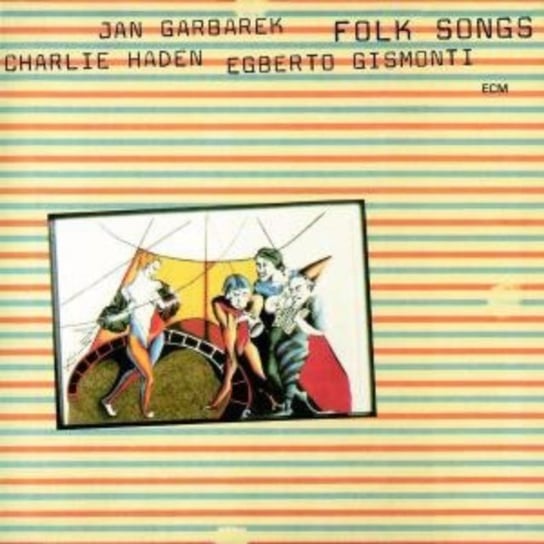 Folk Songs Haden Charlie, Garbarek Jan, Gismonti Egberto