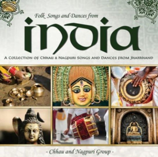 Folk Songs & Dances From India: A Collection Of Chhau & Nagpuri Songs and Dances From Jharkhand Chhau, Nagpuri Group