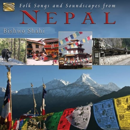 Folk Songs & Soundscapes From Nepal Shahi Bishwo