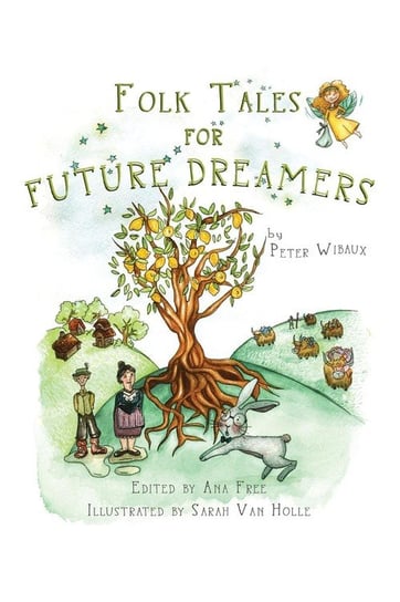 Folk Tales for Future Dreamers Wibaux Peter