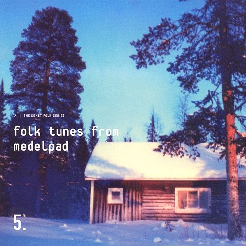 Folk Tunes From Medelpad Anton Högerberg, Gösta Smedberg, Evert Wernberg, Göran Sjölén, Sven Englund, Werner Wernberg, Anders Sundin