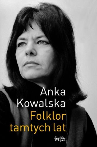 Folklor Tamtych Lat Kowalska Anka