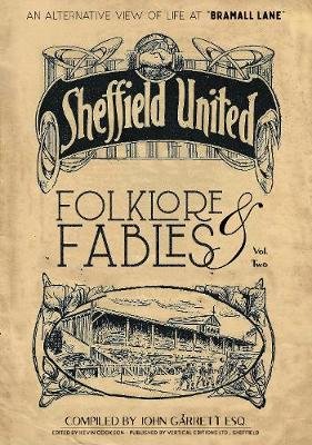 Folklore and Fables II. An alternative look at Sheffield United Garrett John