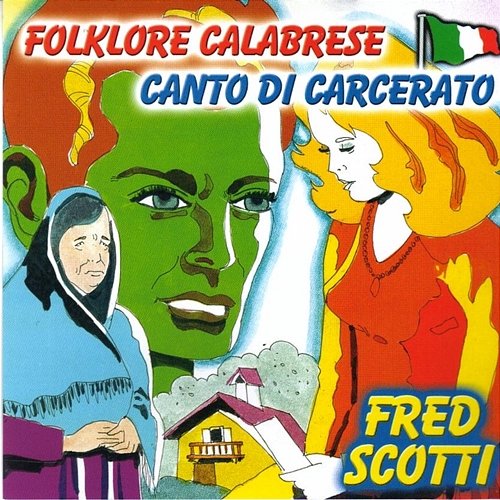 Folklore Calabrese - Canto di carcerato Fred Scotti