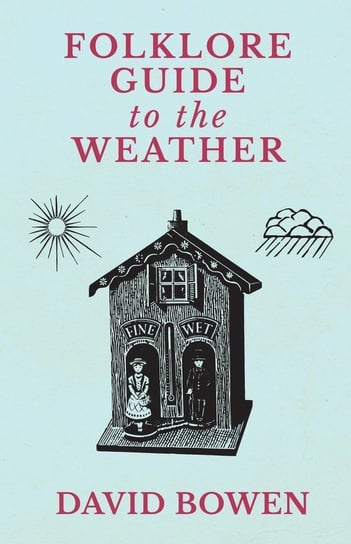 Folklore Guide to the Weather Bowen David