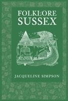 Folklore of Sussex Simpson Jacqueline