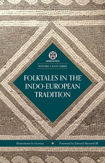 Folktales in the Indo-European Tradition - Imperium Press (Western Canon) Opracowanie zbiorowe