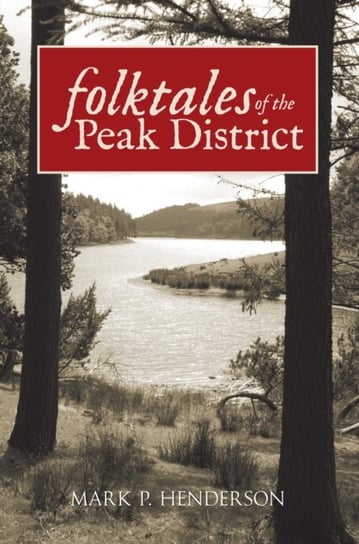 Folktales of the Peak District Mark P. Henderson
