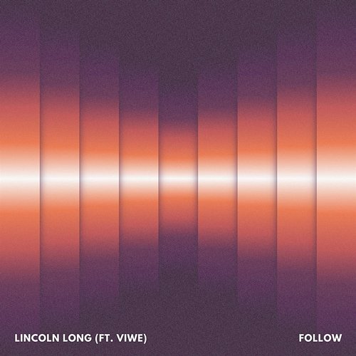 Follow Lincoln Long feat. Viwe