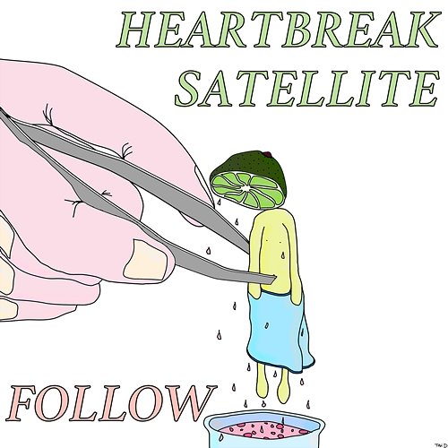 Follow Heartbreak Satellite