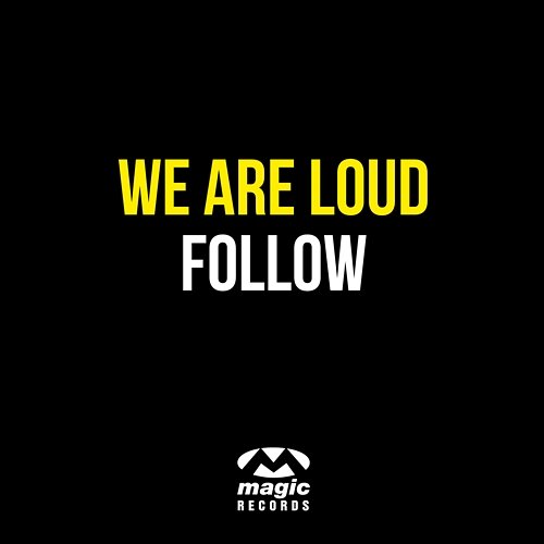 Follow We Are Loud