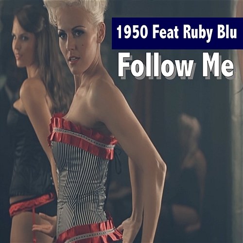 Follow Me 1950 feat. Ruby Blu
