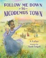 Follow Me Down to Nicodemus Town Lafaye A.